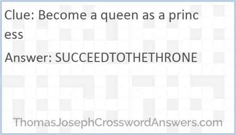 become a queen as a princess crossword clue|Become a queen, as a princess Crossword Clue .